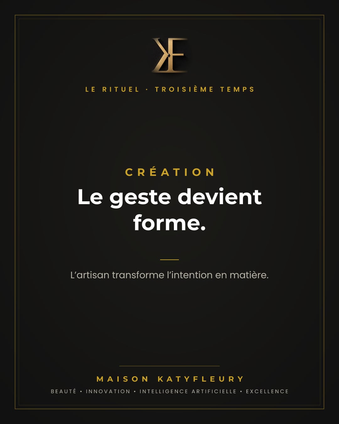 Le geste devient forme.